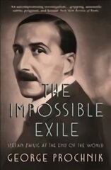 Impossible Exile: Stefan Zweig at the End of the World цена и информация | Биографии, автобиографии, мемуары | pigu.lt
