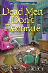 Dead Men Don't Decorate: An Old Town Antique Mystery #1 цена и информация | Фантастика, фэнтези | pigu.lt