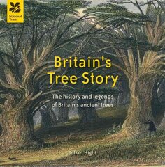 Britain's Tree Story: The History and Legends of Britain's Ancient Trees kaina ir informacija | Knygos apie sveiką gyvenseną ir mitybą | pigu.lt