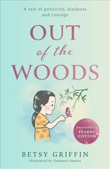 Out of the Woods: A Tale of Positivity, Kindness and Courage kaina ir informacija | Knygos paaugliams ir jaunimui | pigu.lt