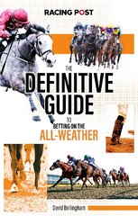 Definitive Guide to Betting on the All-Weather kaina ir informacija | Knygos apie sveiką gyvenseną ir mitybą | pigu.lt