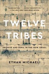Twelve tribes: promise and peril in the new Israel kaina ir informacija | Istorinės knygos | pigu.lt