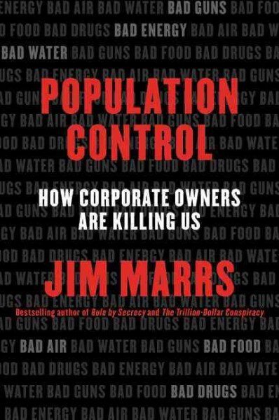 Population Control: How Corporate Owners Are Killing Us kaina ir informacija | Socialinių mokslų knygos | pigu.lt