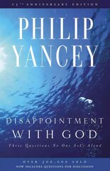 Disappointment with God: Three Questions No One Asks Aloud 25th Anniversary Edition kaina ir informacija | Dvasinės knygos | pigu.lt