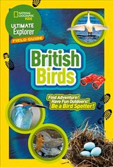 Ultimate Explorer Field Guides British Birds: Find Adventure! Have Fun Outdoors! be a Bird Spotter! цена и информация | Книги для малышей | pigu.lt