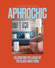 AphroChic: Celebrating the Legacy of the Black Family Home цена и информация | Книги по архитектуре | pigu.lt