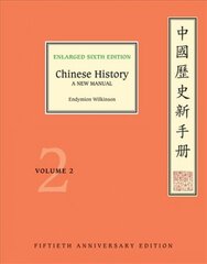 Chinese History: A New Manual, Enlarged Sixth Edition (Fiftieth Anniversary Edition), Volume 2 6th edition, Volume 2 kaina ir informacija | Istorinės knygos | pigu.lt