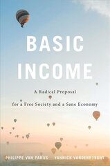 Basic Income: A Radical Proposal for a Free Society and a Sane Economy цена и информация | Книги по экономике | pigu.lt