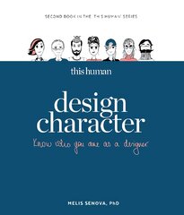 This Human - Design Character: Know who you are as a designer цена и информация | Книги об искусстве | pigu.lt