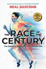 Race of the Century: The Battle to Break the Four-Minute Mile (Scholastic Focus): The Battle to Break the Four Minute Mile kaina ir informacija | Knygos paaugliams ir jaunimui | pigu.lt