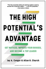 High Potential's Advantage: Get Noticed, Impress Your Bosses, and Become a Top Leader kaina ir informacija | Ekonomikos knygos | pigu.lt