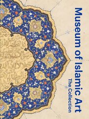 Museum of Islamic Art: The Collection цена и информация | Книги об искусстве | pigu.lt