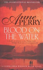 Blood on the Water (William Monk Mystery, Book 20): An atmospheric Victorian mystery цена и информация | Фантастика, фэнтези | pigu.lt