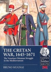 Cretan War (1645-1671): The Venetian-Ottoman Struggle in the Mediterranean цена и информация | Исторические книги | pigu.lt