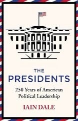 Presidents: 250 Years of American Political Leadership цена и информация | Биографии, автобиогафии, мемуары | pigu.lt