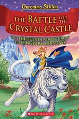 Battle for Crystal Castle (Geronimo Stilton the Kingdom of Fantasy #13) kaina ir informacija | Knygos paaugliams ir jaunimui | pigu.lt