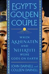 Egypt's Golden Couple: When Akhenaten and Nefertiti Were Gods on Earth цена и информация | Биографии, автобиографии, мемуары | pigu.lt