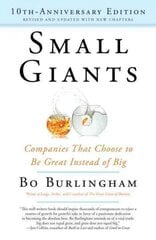 Small Giants--10th-anniversary: Companies That Choose to Be Great Instead of Big 10th Anniversary ed. kaina ir informacija | Ekonomikos knygos | pigu.lt