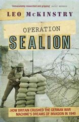 Operation Sealion: How Britain Crushed the German War Machine's Dreams of Invasion in 1940 kaina ir informacija | Istorinės knygos | pigu.lt