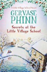 Secrets at the Little Village School: Book 5 in the beautifully uplifting Little Village School series цена и информация | Fantastinės, mistinės knygos | pigu.lt