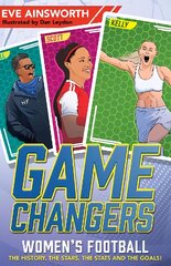 Gamechangers: Women's Football: The History, the Stars, the Stats and the Goals! kaina ir informacija | Knygos paaugliams ir jaunimui | pigu.lt