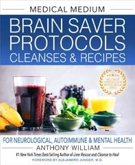 Medical Medium Brain Saver Protocols, Cleanses & Recipes: For Neurological, Autoimmune & Mental Health цена и информация | Самоучители | pigu.lt