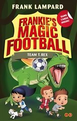 Frankie's Magic Football: Team T. Rex: Book 14, Book 14 цена и информация | Книги для подростков  | pigu.lt