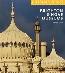 Brighton & Hove Museums: Director's Choice цена и информация | Книги об искусстве | pigu.lt