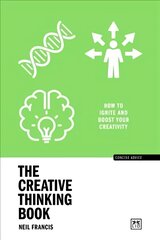 Creative Thinking Book: How to ignite and boost your creativity цена и информация | Книги по экономике | pigu.lt