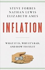 Inflation: What Is It? Why It's Bad-and How to Fix It цена и информация | Книги по экономике | pigu.lt