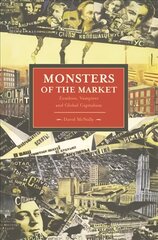 Monsters Of The Market: Zombies, Vampires And Global Capitalism: Historical Materialism, Volume 30 kaina ir informacija | Ekonomikos knygos | pigu.lt