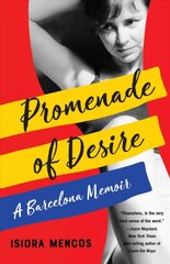 Promenade of Desire: A Barcelona Memoir kaina ir informacija | Biografijos, autobiografijos, memuarai | pigu.lt