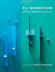Very Sacred Experience: Eli Bornstein's Arctic Journals, 1986 and 1987 цена и информация | Книги об искусстве | pigu.lt