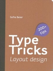 Type Tricks: Layout Design: Your Personal Guide to Layout Design цена и информация | Книги об искусстве | pigu.lt
