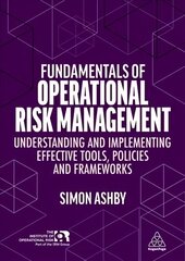 Fundamentals of Operational Risk Management: Understanding and Implementing Effective Tools, Policies and Frameworks kaina ir informacija | Ekonomikos knygos | pigu.lt