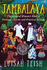 Jambalaya: The Natural Woman's Book of Personal Charms and Practical Rituals kaina ir informacija | Socialinių mokslų knygos | pigu.lt