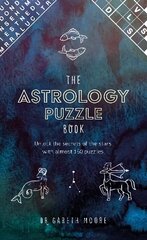 Astrology Puzzle Book: Unlock the secrets of the stars with almost 150 puzzles kaina ir informacija | Saviugdos knygos | pigu.lt
