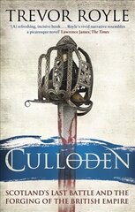 Culloden: Scotland's Last Battle and the Forging of the British Empire kaina ir informacija | Istorinės knygos | pigu.lt