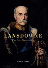 <p>Lansdowne: The Last Great Whig</p>
 цена и информация | Биографии, автобиографии, мемуары | pigu.lt