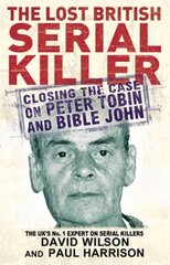 Lost British Serial Killer: Closing the case on Peter Tobin and Bible John kaina ir informacija | Biografijos, autobiografijos, memuarai | pigu.lt