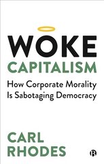 Woke Capitalism: How Corporate Morality is Sabotaging Democracy kaina ir informacija | Ekonomikos knygos | pigu.lt
