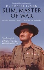 Slim, Master of War: Burma, 1942-5 цена и информация | Исторические книги | pigu.lt