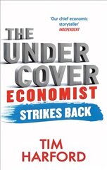 Undercover Economist Strikes Back: How to Run or Ruin an Economy kaina ir informacija | Ekonomikos knygos | pigu.lt