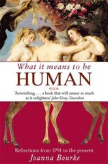 What It Means To Be Human: Reflections from 1791 to the present цена и информация | Исторические книги | pigu.lt