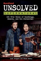 BuzzFeed Unsolved Supernatural: 101 True Tales of Hauntings, Demons, and the Paranormal цена и информация | Самоучители | pigu.lt