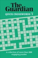 Guardian Quick Crosswords 3: A collection of more than 200 engaging puzzles kaina ir informacija | Knygos apie sveiką gyvenseną ir mitybą | pigu.lt