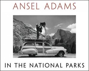 Ansel Adams in the National Parks: Photographs from America's Wild Places kaina ir informacija | Fotografijos knygos | pigu.lt