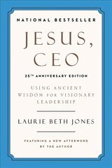 Jesus, CEO (25th Anniversary): Using Ancient Wisdom for Visionary Leadership kaina ir informacija | Ekonomikos knygos | pigu.lt