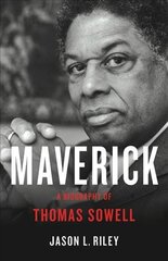 Maverick: A Biography of Thomas Sowell цена и информация | Биографии, автобиографии, мемуары | pigu.lt