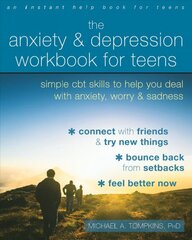 Anxiety and Depression Workbook for Teens: Simple CBT Skills to Help You Deal with Anxiety, Worry, and Sadness цена и информация | Книги для подростков  | pigu.lt